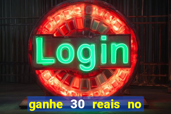 ganhe 30 reais no cadastro tigre