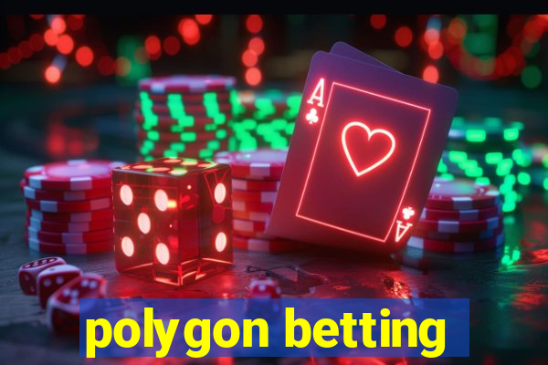 polygon betting