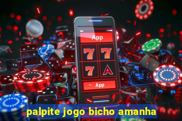 palpite jogo bicho amanha