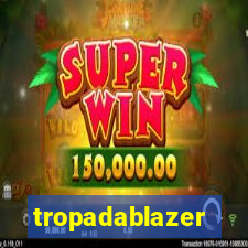 tropadablazer