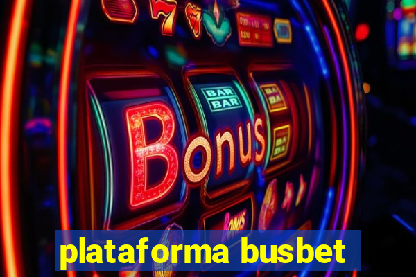 plataforma busbet