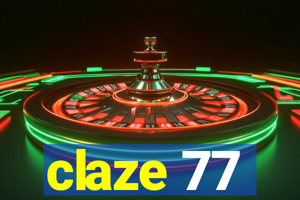 claze 77