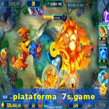 plataforma 7s.game paga mesmo