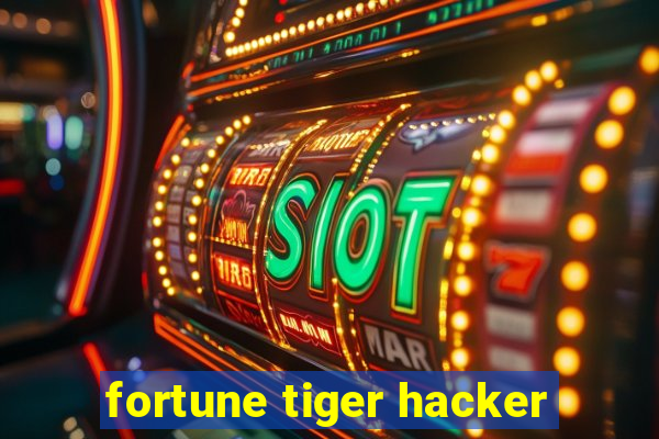 fortune tiger hacker