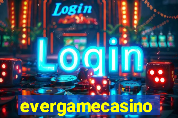 evergamecasino