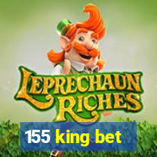 155 king bet