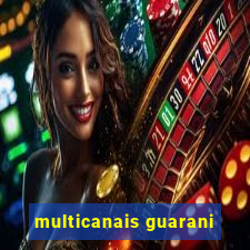 multicanais guarani