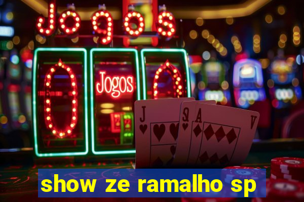 show ze ramalho sp