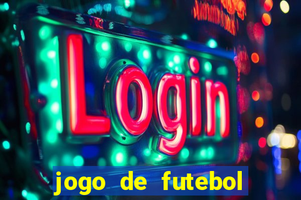 jogo de futebol com dinheiro infinito