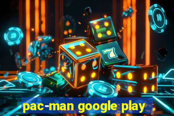 pac-man google play