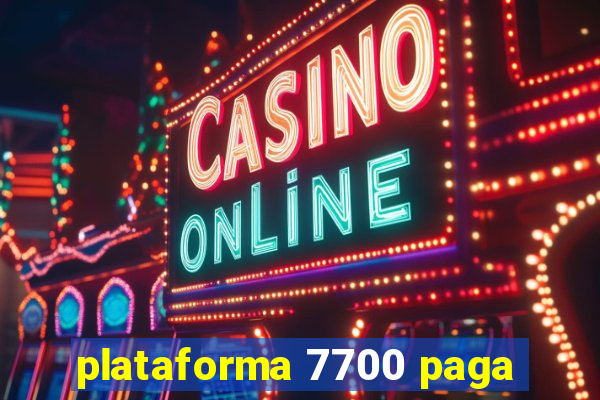 plataforma 7700 paga