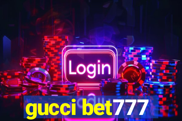 gucci bet777