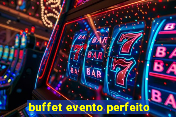 buffet evento perfeito