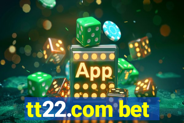 tt22.com bet