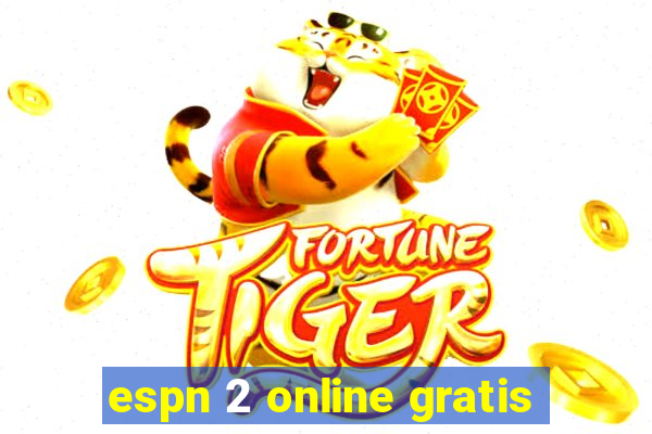 espn 2 online gratis