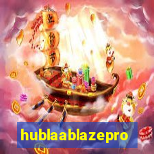 hublaablazepro