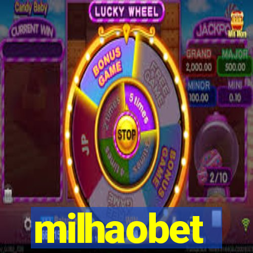 milhaobet