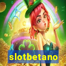 slotbetano