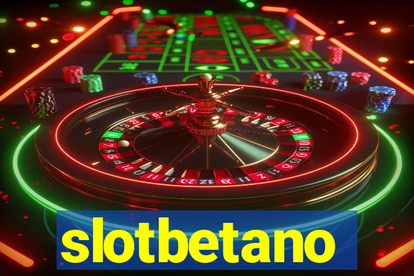 slotbetano