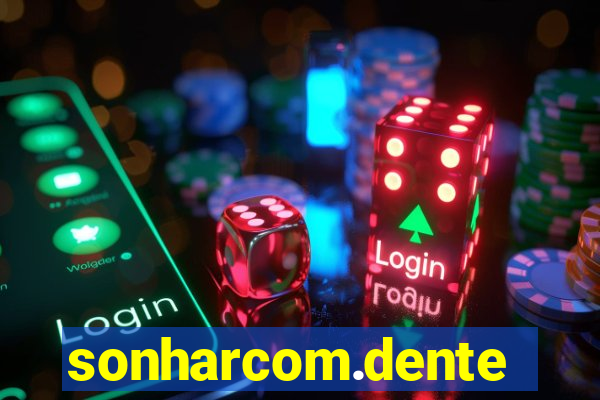 sonharcom.dente