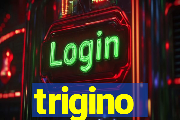 trigino