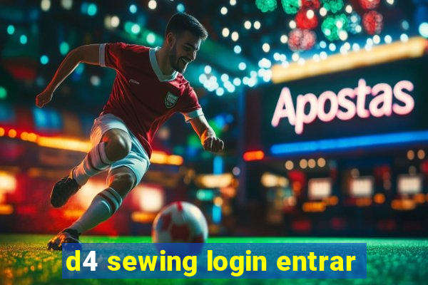 d4 sewing login entrar