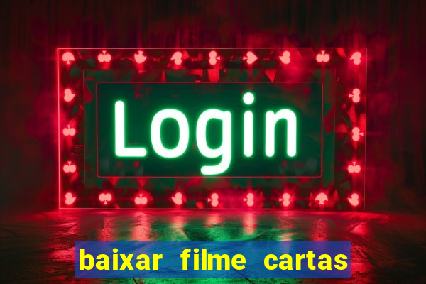 baixar filme cartas para deus dublado