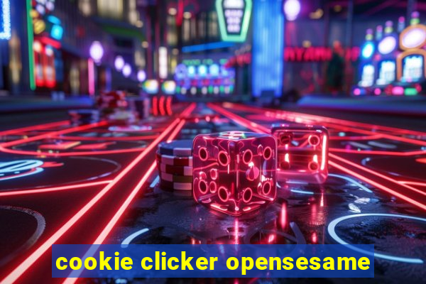 cookie clicker opensesame