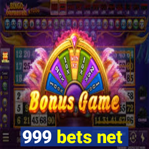 999 bets net