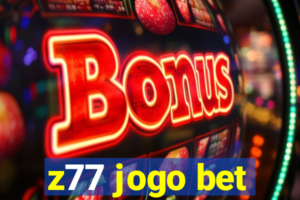 z77 jogo bet