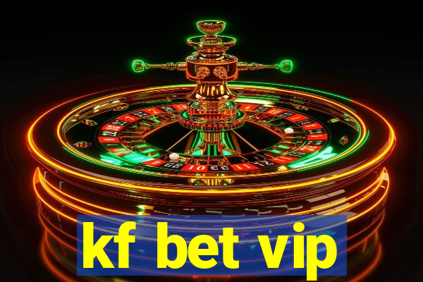 kf bet vip