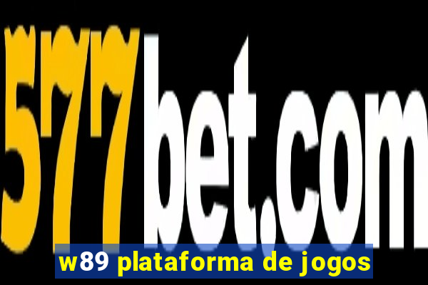 w89 plataforma de jogos