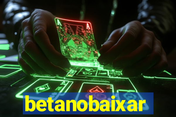 betanobaixar