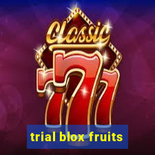 trial blox fruits