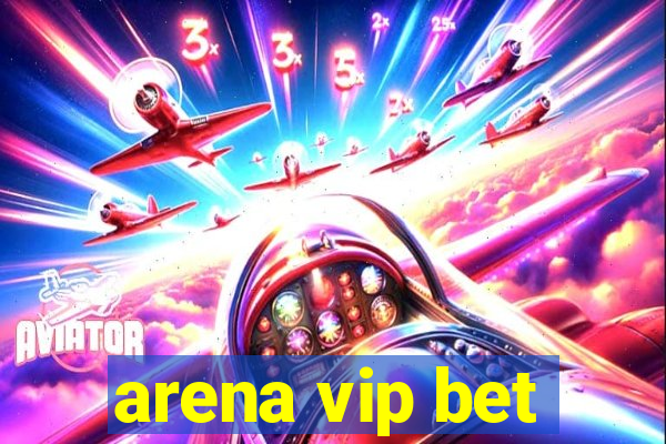 arena vip bet