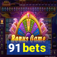 91 bets