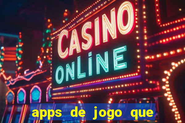 apps de jogo que ganha dinheiro