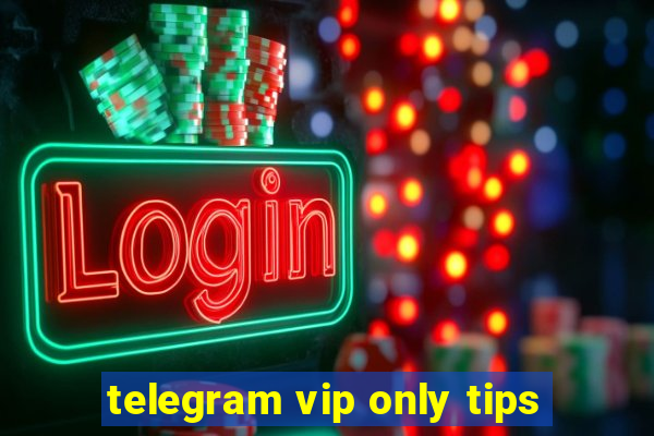 telegram vip only tips