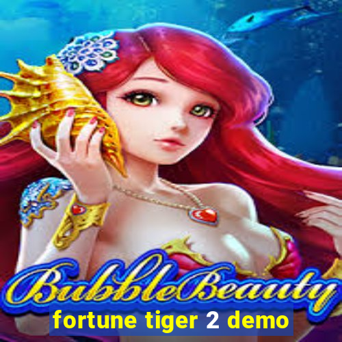 fortune tiger 2 demo