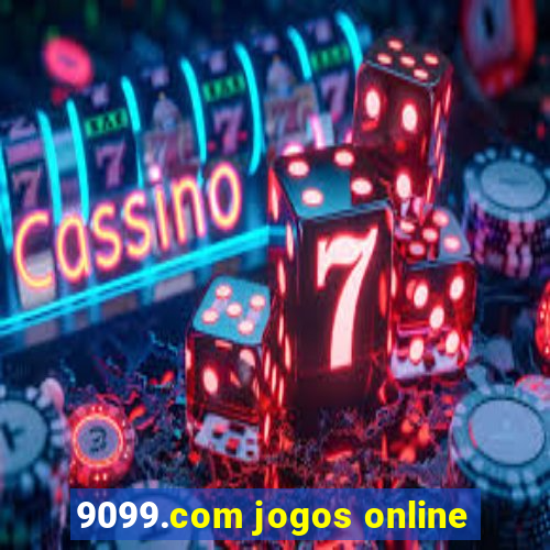 9099.com jogos online