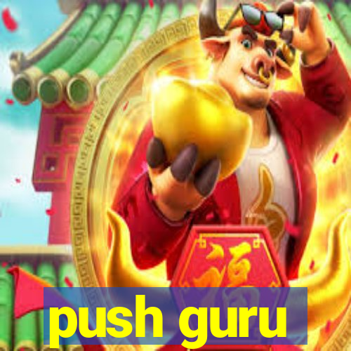 push guru