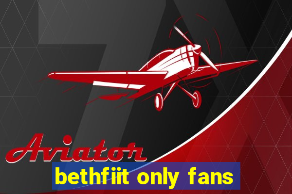 bethfiit only fans