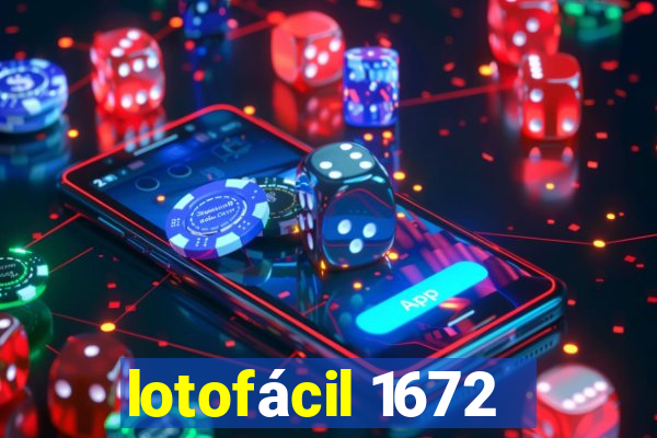 lotofácil 1672