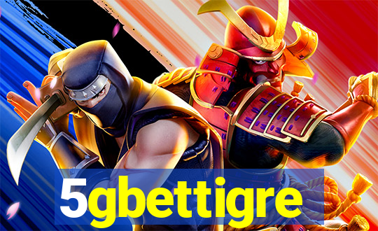 5gbettigre