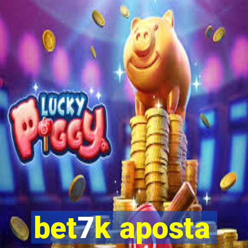 bet7k aposta