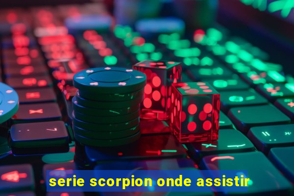 serie scorpion onde assistir