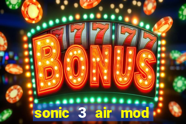 sonic 3 air mod extra slot shadow