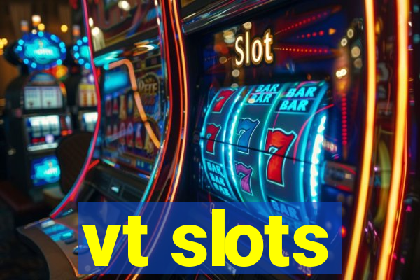 vt slots