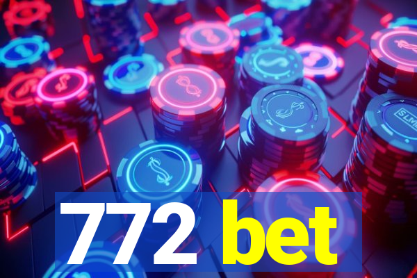 772 bet