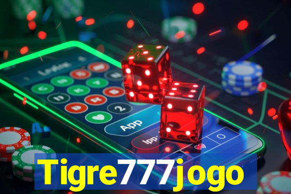 Tigre777jogo